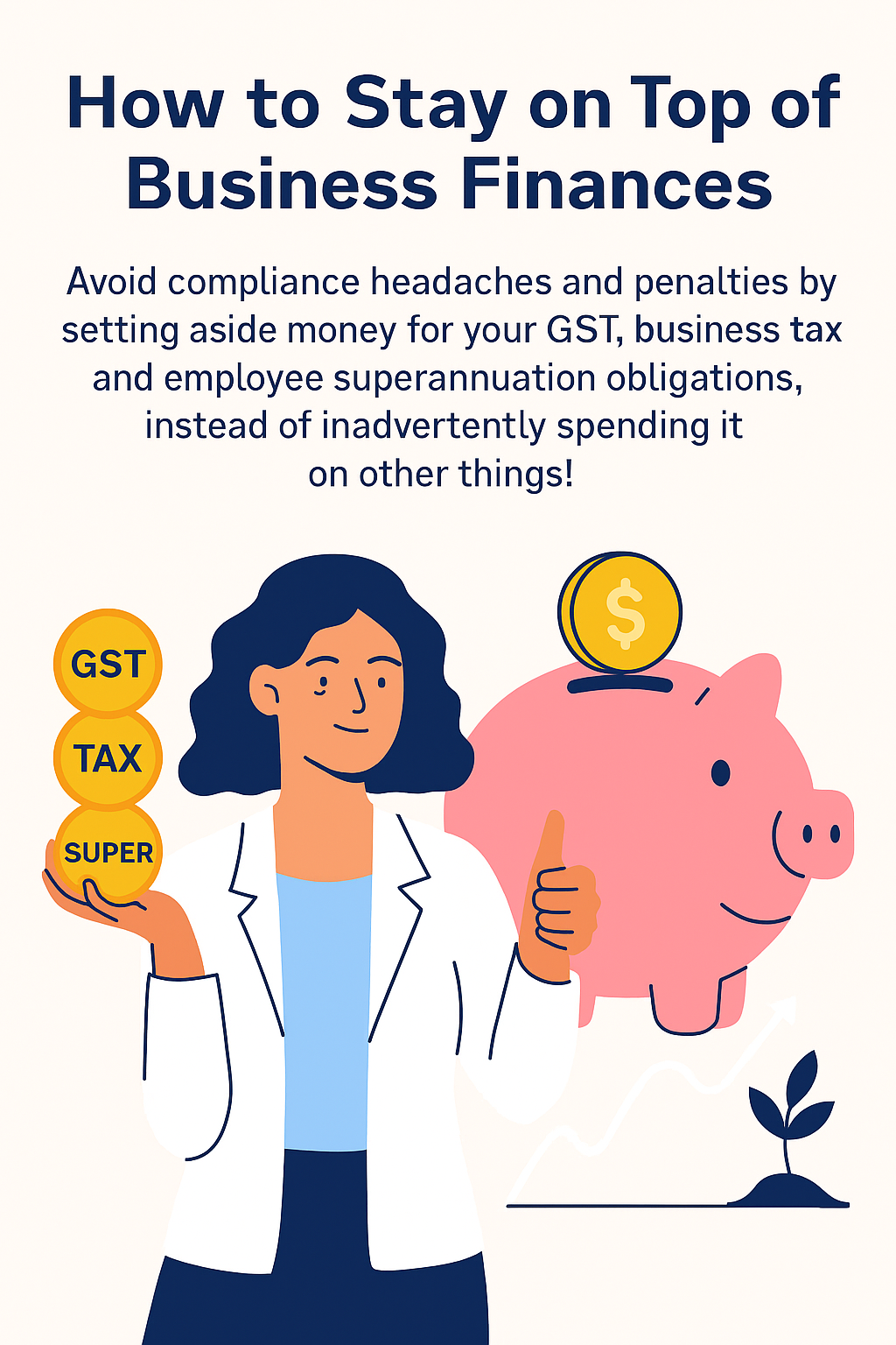 How to Stay on Top of Your Business Finances: Practical Strategies for Better Cashflow and Compliance